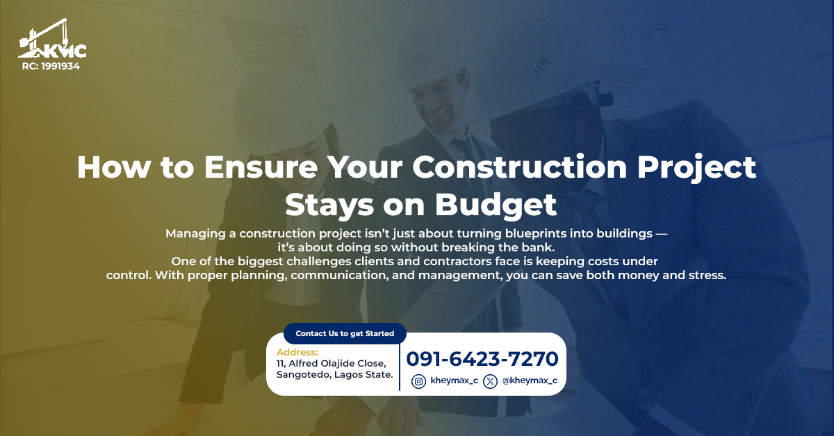 How to Ensure Your Construction Project Stays On Budget